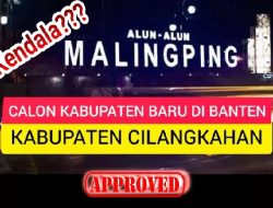 Kendala Pemekaran Kabupaten Cilangkahan dari Perspektif 3 Dimensi