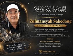 Duka Mendalam, PWI Banten Kehilangan Sosok Senior Zulmansyah Sakedang