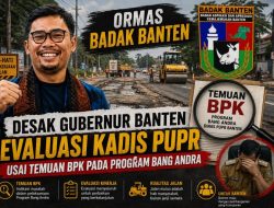 Ormas Badak Banten Desak Gubernur Evaluasi Kadis PUPR Usai Temuan BPK pada Program Bang Andra