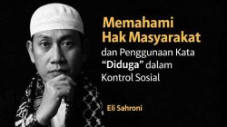 Memahami Hak Masyarakat dan Penggunaan Kata “Diduga” dalam Kontrol Sosial
