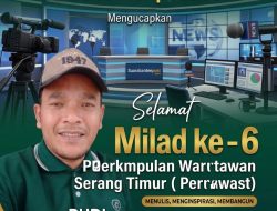 Perkumpulan Wartawan Serang Timur (Perwast) Rayakan Milad ke-6, Teguhkan Soliditas Wartawan Serang Timur