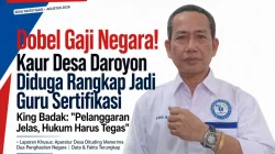 Dobel Gaji Negara! Kaur Desa Daroyon Diduga Rangkap Jadi Guru Sertifikasi, King Badak: Pelanggaran Jelas, Hukum Harus Tegas
