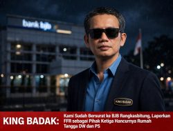 King Badak: Kami Sudah Bersurat ke BJB Rangkasbitung, Laporkan FFR sebagai Pihak Ketiga Hancurnya Rumah Tangga DW dan PS