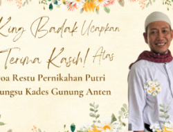 King Badak Sampaikan Terima Kasih Atas Doa Restu Pernikahan Putri Bungsu Kades Gunung Anten